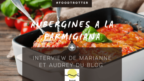 #Foodtrotter – La Sicile et les aubergines a la parmigiana par Marianne et Audrey du blog August