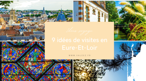 9 idées de visites en Eure-Et-Loir