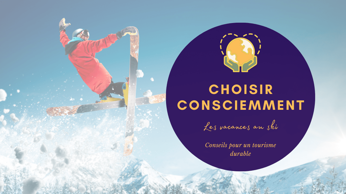 Lire la suite à propos de l’article Les vacances au ski : 5 conseils pour choisir consciemment